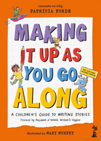 Making It Up as You Go Along: A Children's Guide to Writing Stories - Patricia Forde [KSIĄŻKA]