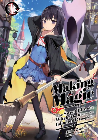 Making Magic: The Sweet Life of a Witch Who Knows an Infinite MP Loophole: Volume 1 - Aloha Zachou [KSIĄŻKA]