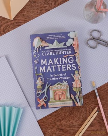 Making Matters: In Search of Creative Wonders - Clare Hunter [KSIĄŻKA]