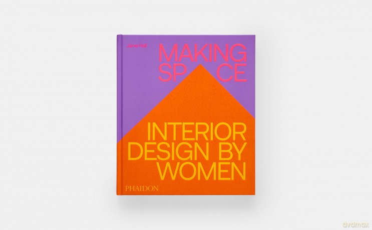 Making Space: Interior Design by Women - Jane Hall [KSIĄŻKA]