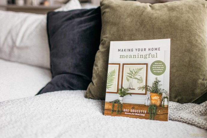 Making Your Home Meaningful: Ideas and Inspiration to Bring Style and Personality to Your Spaces - Bre Doucette [KSIĄŻKA]