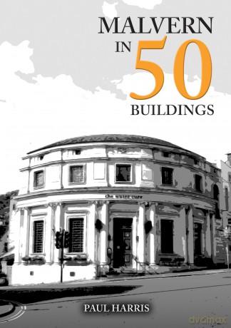 Malvern in 50 Buildings - Paul Harris [KSIĄŻKA]