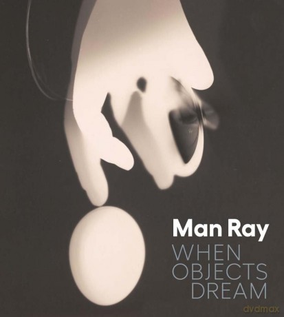 Man Ray: When Objects Dream - Stephen C. Pinson [KSIĄŻKA]