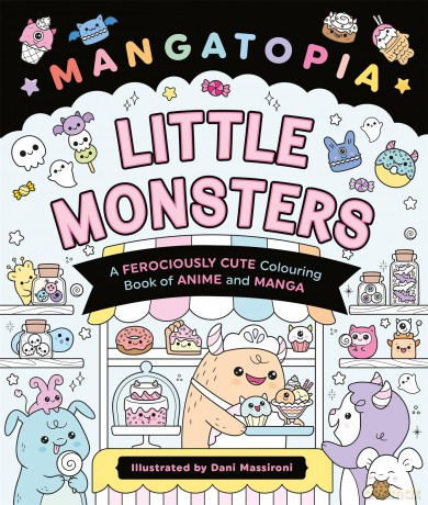 Mangatopia Little Monsters: A Ferociously Cute Colouring Book of Anime and Manga - Daniela Massironi [KOMIKS]