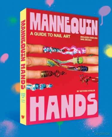 Mannequin Hands: Your Guide to Nail Art - Victoria Houllis [KSIĄŻKA]