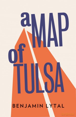 Map Of Tulsa, A - Benjamin Lytal [KSIĄŻKA]