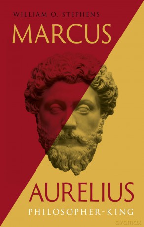 Marcus Aurelius: Philosopher-King - William O. Stephens [KSIĄŻKA]