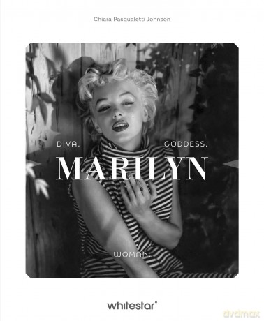 Marilyn Monroe: Diva. Woman. Goddess.: 4 - Chiara Pasqualetti Johnson [KSIĄŻKA]