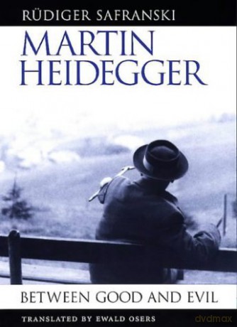 Martin Heidegger: Between Good and Evil - Rudiger Safranski [KSIĄŻKA]