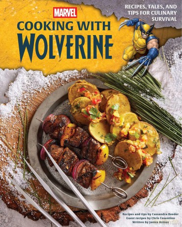Marvel's Cooking with Wolverine: Recipes, Tales, and Tips for Culinary Survival - Insight Editions [KSIĄŻKA]