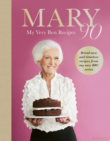 Mary 90: Britain's beloved bestselling cook, Mary Berry, shares her very best recipes from the brand-new BBC series celebrating her 90th birthday - Mary Berry [KSIĄŻKA]