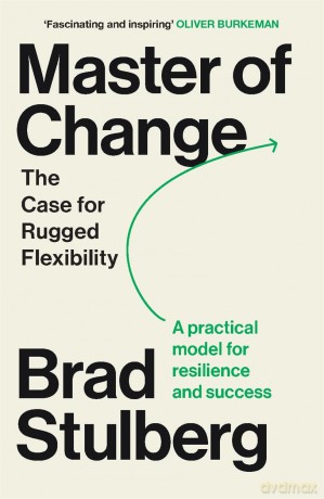 Master of Change: How to Excel When Everything Is Changing - Including You - Brad Stulberg [KSIĄŻKA]