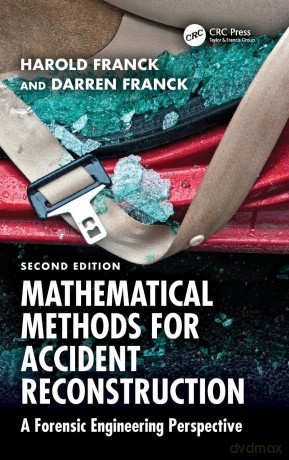 Mathematical Methods for Accident Reconstruction: A Forensic Engineering Perspective - Harold Franck [KSIĄŻKA]