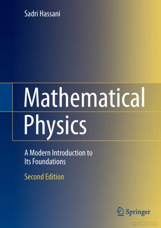 Mathematical Physics: A Modern Introduction to Its Foundations - Sadri Hassani [KSIĄŻKA]