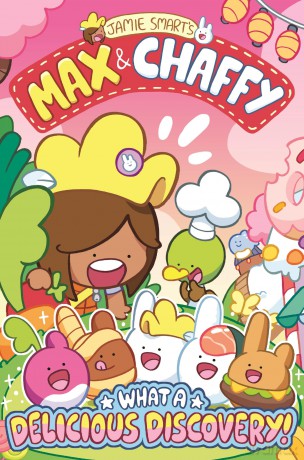 Max and Chaffy: What a Delicious Discovery! - Jamie Smart [KSIĄŻKA]