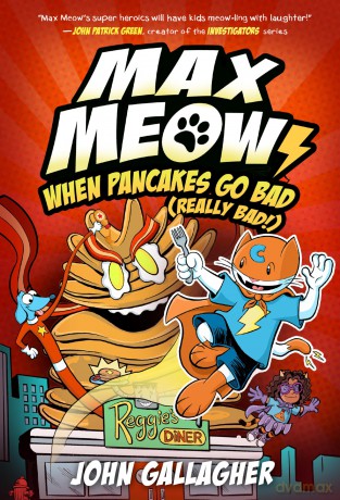 Max Meow 6: When Pancakes Go Bad - John Gallagher [KSIĄŻKA]