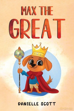 Max the Great - Danielle Scott [KSIĄŻKA]