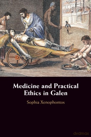 Medicine and Practical Ethics in Galen - Sophia Xenophontos [KSIĄŻKA]
