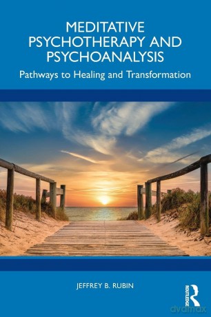 Meditative Psychotherapy and Psychoanalysis: Pathways to Healing and Transformation - Jeffrey B. Rubin [KSIĄŻKA]