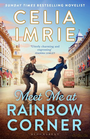 Meet Me at Rainbow Corner: A page-turning story with a huge heart that will transport you back in time - Celia Imrie [KSIĄŻKA]