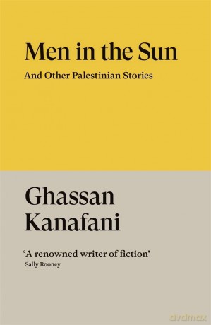 Men in the Sun: And Other Palestinian Stories - Ghassan Kanafani [KSIĄŻKA]