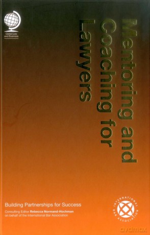 Mentoring and Coaching for Lawyers: Building Partnerships for Success - Rebecca Normand-Hochman [KSIĄŻKA]