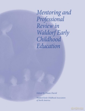 Mentoring and Professional Review in Waldorf Early Childhood Education - Diane David [KSIĄŻKA]