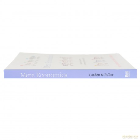 Mere Economics: Lessons for and from the Ordinary Business of Life - Art Carden [KSIĄŻKA]