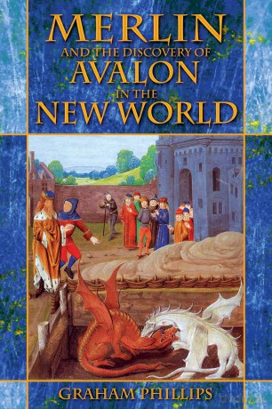 Merlin and the Discovery of Avalon in the New World - Graham Phillips [KSIĄŻKA]