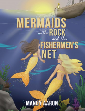 Mermaids on the Rock and the Fishermen's Net - Mandy Aaron [KSIĄŻKA]