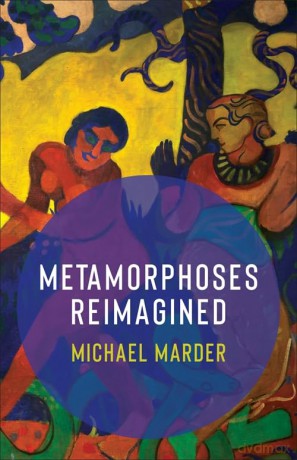 Metamorphoses Reimagined - Michael Marder [KSIĄŻKA]