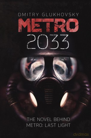 Metro 2033: The novels that inspired the bestselling games - Dmitry Glukhovsky [KSIĄŻKA]