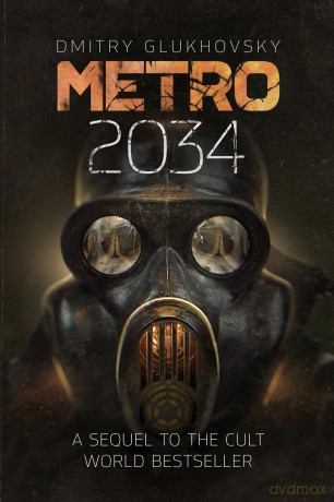 Metro 2034: The novels that inspired the bestselling games - Dmitry Glukhovsky [KSIĄŻKA]