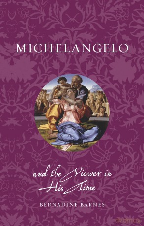Michelangelo and the Viewer in His Time - Bernadine Barnes [KSIĄŻKA]