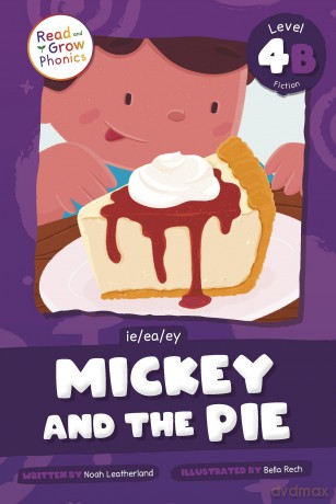 Mickey and the Pie: Level 4b - Noah Leatherland [KSIĄŻKA]