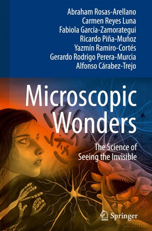 Microscopic Wonders: The Science of Seeing the Invisible - Abraham Rosas-Arellano [KSIĄŻKA]