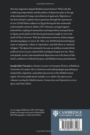 Migration at the End of Empire: Time and the Politics of Departure between Italy and Egypt - Joseph John Viscomi [KSIĄŻKA]