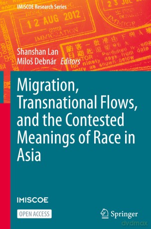 Migration, Transnational Flows, and the Contested Meanings of Race in Asia - Shanshan Lan [KSIĄŻKA]