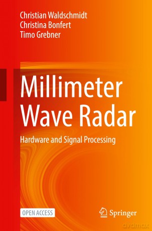Millimeter Wave Radar: Hardware and Signal Processing - Christian Waldschmidt [KSIĄŻKA]