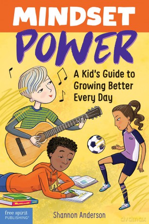 Mindset Power: A Kid's Guide to Growing Better Every Day - Shannon Anderson [KSIĄŻKA]