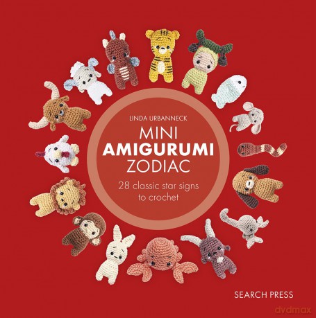 Mini Amigurumi Zodiac: 28 classic star signs to crochet - Linda Urbanneck [KSIĄŻKA]