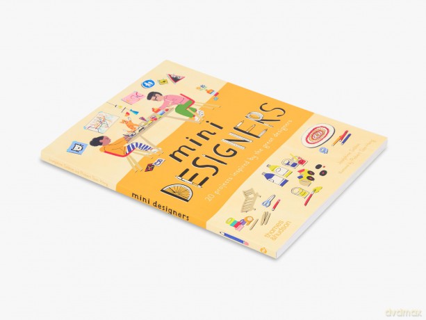 Mini Designers: 20 Projects Inspired by the Great Designers: 3 - Joséphine Seblon [KSIĄŻKA]