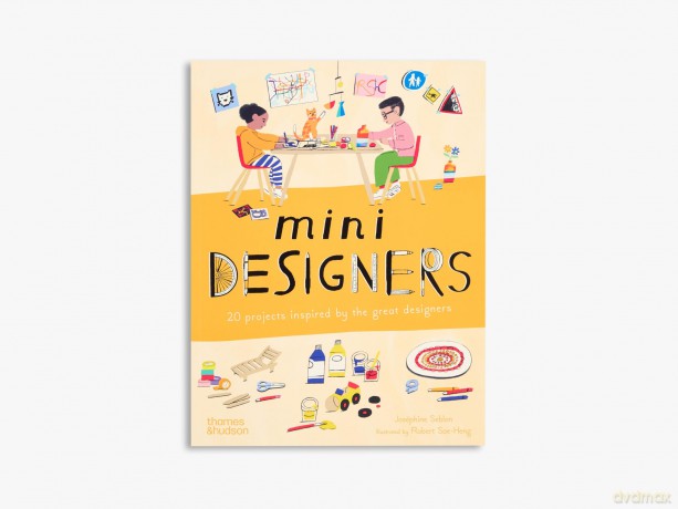 Mini Designers: 20 Projects Inspired by the Great Designers: 3 - Joséphine Seblon [KSIĄŻKA]