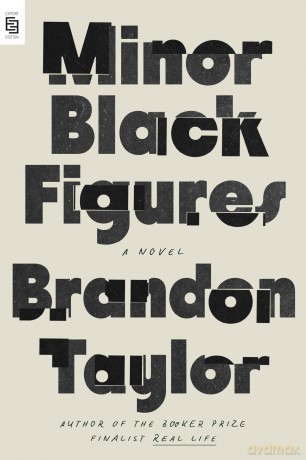 Minor Black Figures: A Novel - Brandon Taylor [KSIĄŻKA]