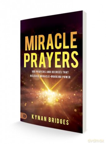 Miracle Prayers: 100 Prayers and Decrees That Release Miracle-Working Power - Kynan Bridges [KSIĄŻKA]