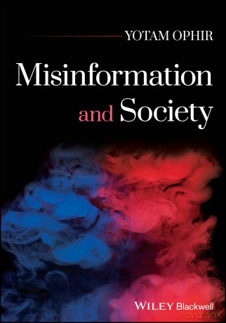 Misinformation and Society - Yotam Ophir [KSIĄŻKA]