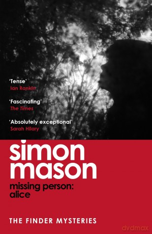 Missing Person: Alice: a twisty, pathological thriller beginning the Finder Mysteries - Simon Mason [KSIĄŻKA]
