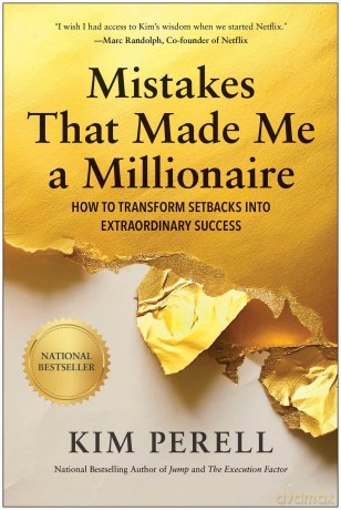 Mistakes that Made Me a Millionaire: How to Transform Setbacks into Extraordinary Success - Kim Perell [KSIĄŻKA]