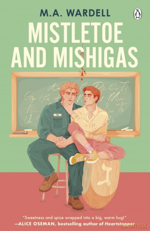 Mistletoe and Mishigas: A spicy queer romance full of heart, love and festive joy - M. A. Wardell [KSIĄŻKA]