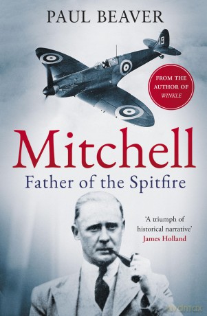 Mitchell: Father of the Spitfire - Paul Beaver [KSIĄŻKA]